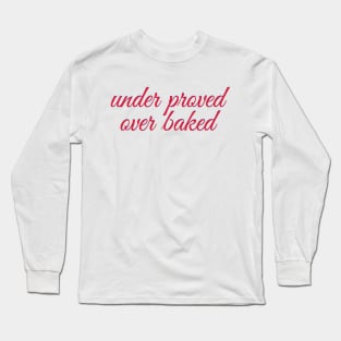 Under Prove Over Bake Long Sleeve T-Shirt